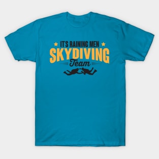 It's raining men - skydiving team T-Shirt